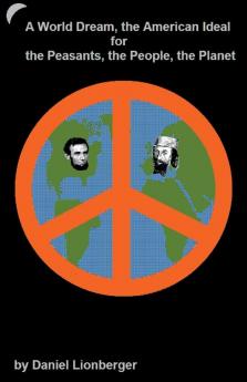 A World Dream the American Ideal -- For the Peasants the People the Planet