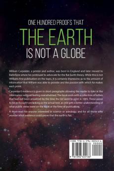 One Hundred Proofs That the Earth Is Not a Globe: Dedicated to R. A. Proctor Esq.