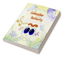 The Caterpillar and the Butterfly