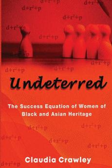 Undeterred: The Success Equation of Women of Black and Asian Heritage