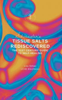 Schuessler's Tissue Salts Rediscovered