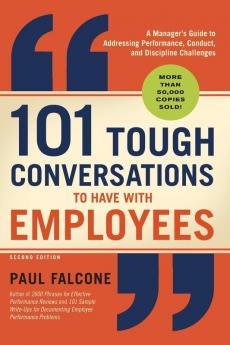 101 TOUGH CON HAVE WITH EMP PB: A Manager's Guide to Addressing Performance Conduct and Discipline Challenges