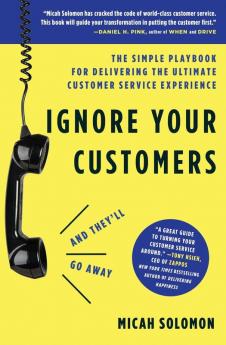 Ignore Your Customers (and They'll Go Away)