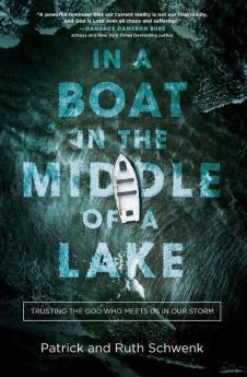 In a Boat in the Middle of a Lake: Trusting the God Who Meets Us in Our Storm