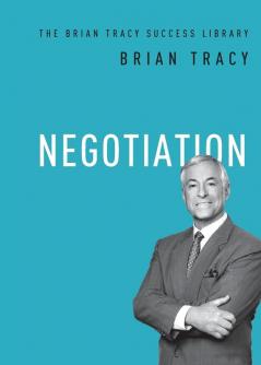 Negotiation (The Brian Tracy Success Library)