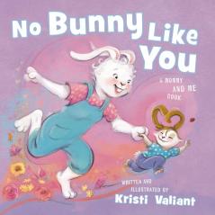 No Bunny Like You: A Mommy and Me Book