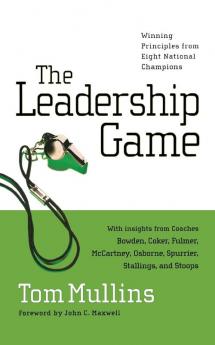 The Leadership Game: Winning Principles from Eight National Champions