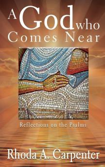 A God Who Comes Near: Reflections on the Psalms