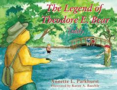 The Legend of Theodore E. Bear