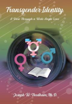 Transgender Identity: A View through a Wide Angle Lens