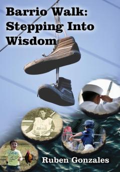 Barrio Walk: Stepping Into Wisdom