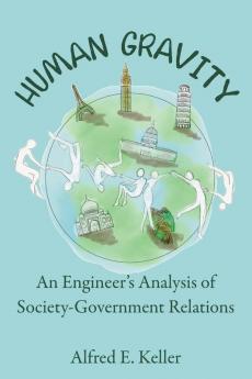 Human Gravity: An Engineer’s Analysis of Society-Government Relations