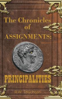 The Chronicles of Assignments: PRINCIPALITIES