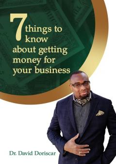 7 Things to Know About Getting Money for Your Business