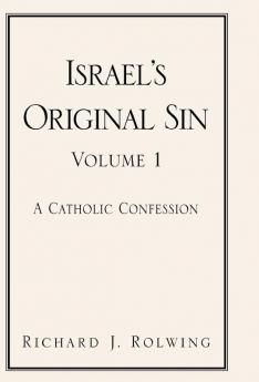 Israel's Original Sin Volume 1