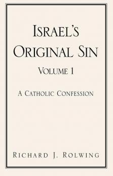 Israel's Original Sin Volume 1