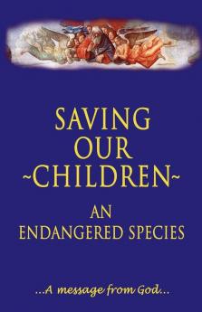 Saving Our Children an Endangered Species