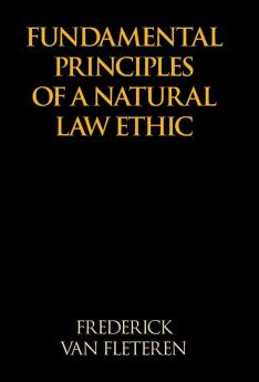 Fundamental Principles of a Natural Law Ethic