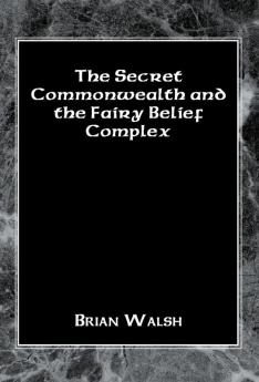 The Secret Commonwealth and the Fairy Belief Complex