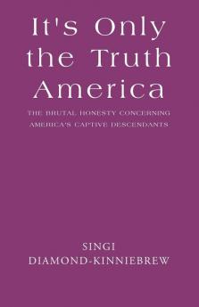 It's Only the Truth America