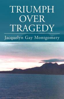 Triumph Over Tragedy
