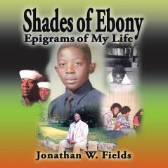 Shades of Ebony: Epigrams of My Life