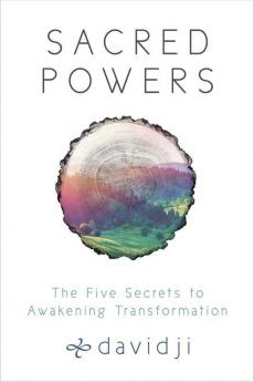 Sacred Powers The Five Secrets to Awakening Transformation