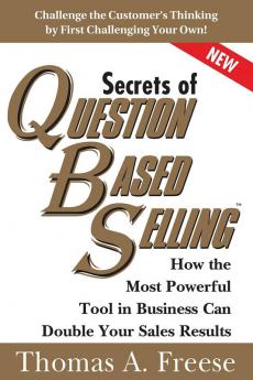 Secrets of Question-Based Selling