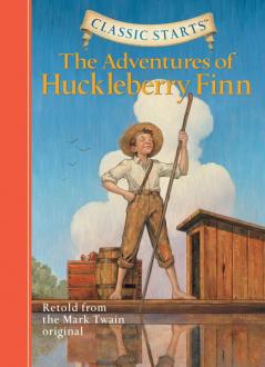 Classic Starts®: The Adventures of Huckleberry Finn