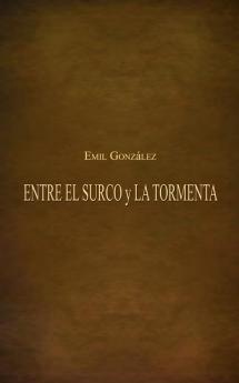 ENTRE EL SURCO y LA TORMENTA