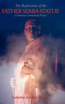 The Replication of the Father Serra Statue