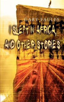 I Slept in Africa and Other Stories
