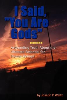 I Said You Are Gods