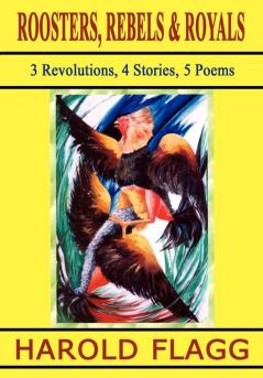 ROOSTERS REBELS & ROYALS