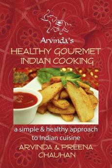 Healthy Gourmet Indian Cooking