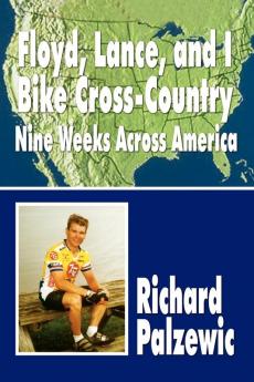 Floyd Lance and I Bike Cross-Country