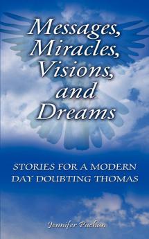 Messages Miracles Visions and Dreams