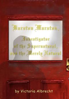 Barston Marston Investigator of the Super Natural and the Merely Natural