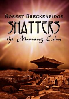 Shatters the Morning Calm