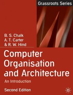 Computer Organisation and Architecture: An Introduction: 9 (Grassroots)