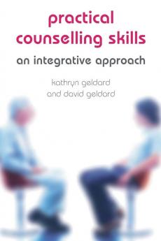 Practical Counselling Skills: An Integrative Approach