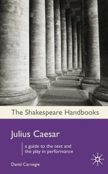 Julius Caesar (Shakespeare Handbooks)