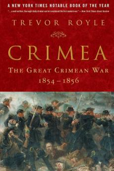 Crimea: The Great Crimean War 1854-1856