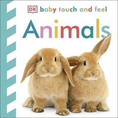 Baby Touch and Feel Animals: