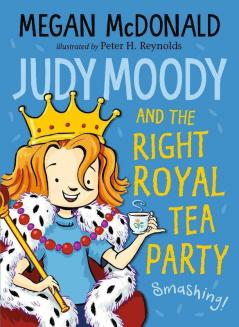 Judy Moody and the Right Royal Tea Party (Book 14)