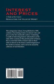 Interest And Prices: A Study of the Causes Regulating the Value of Money