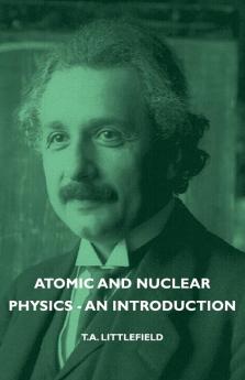 Atomic And Nuclear Physics - An Introduction