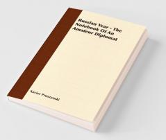 Russian Year - The Notebook Of An Amateur Diplomat
