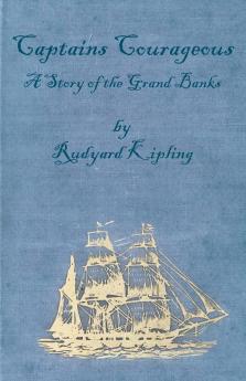 Captains Courageous - A Story of The Grand Banks