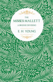 The Misses Mallett: A Bridge Dividing